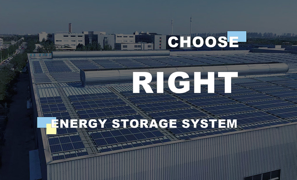 How To Choose The Right Energy Storage System for Your Needs